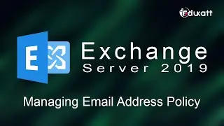 22 - Managing email address policy  in Exchange Server 2019