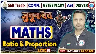 SSB Tradesman/Comm./Veterinary/ASI/Driver Free Batch, SSB जुनून बैच, Maths Ratio and Proportion