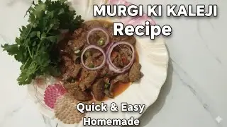 Chicken Kaleji Banane Ka Sabse Asaan Tarika | Soft and Juicy Kaleji Recipe