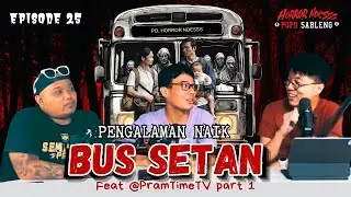 Pengalaman Naik BUS SETAN - feat @PramTimeTv part 1 | Horror Ndesss Eps 25