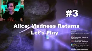 [LET'S PLAY] #3-Alice: Madness Returns
