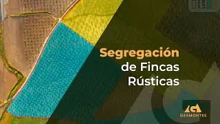 Segregación de Fincas Rústicas