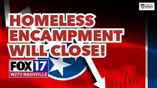 FOX17: Old Tent City Will Soon Close