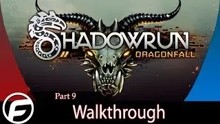 Shadowrun Dragonfall Let's Play Walkthrough Part 9 -Firewing is Alive!-