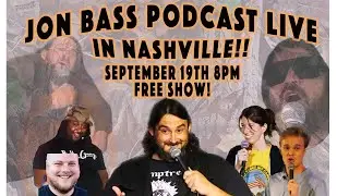 Jon Bass Podcast Ep.48 Live in Nashville w/Camron Sheppard,Allison Summers,Belly Button,Daniel Hobbs
