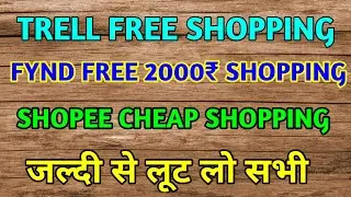 FYnd App Free Shopping|Trell App Free   300 Trell Point|Shopee Free Shopping Offer|Free Products