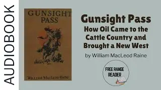 Gunsight Pass, how oil came to the cattle country and brought a new west (by William MacLeod Raine)
