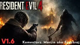 Leon Wędkarz  - Resident Evil 4 Remake(2023) Let's Play PL(18+) V1.6