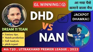 Dhd vs nan | dhd vs nan dream11 prediction | dhd vs nan dream11 team | uttrakhand premier league t20