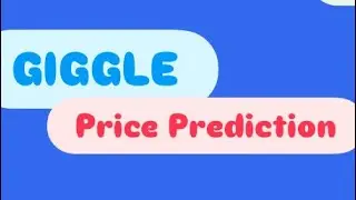 СЛЕДУЮЩИЙ ШАГ GIGGLE COIN | ПРОГНОЗ ЦЕНЫ КРИПТОВАЛЮТЫ GIGGLE | ЦЕЛЕВАЯ ЦЕНА GIGGLE COIN