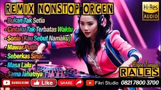 REMIX NONSTOP FULL DJ ORGEN OT. RALES - TAPUS #orgentunggal #otpalembang #dj #fulldj #housemusik