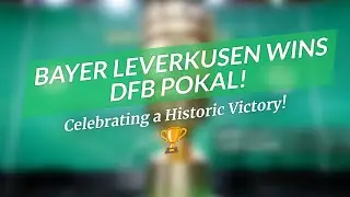 Bayer Leverkusen's DFB Pokal Triumph! 🏆💥