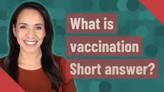 What is vaccination Short answer?