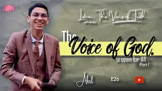 Listen : The Voice of Truth | E26 - The Voice of God (Part I)