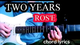 two years &middot; ROS&Eacute; / GUITAR CHORDS TUTORIAL
