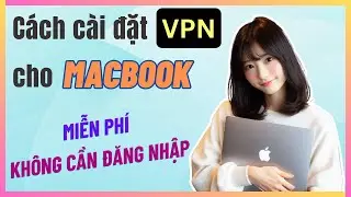 C&aacute;ch C&agrave;i VPN Cho MacBook Miễn Ph&iacute; Kh&ocirc;ng Cần Đăng Nhập | Yuto Tech