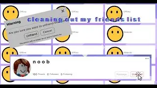 Cleaning Out My Roblox Friends List