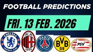 Football Predictions Today 13 February 2026 |Today Soccer Predictions| Football Betting Tips