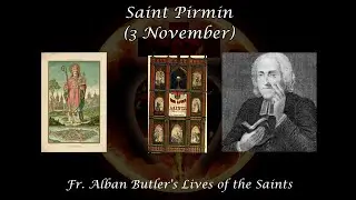 Saint Pirmin (3 November): Butler's Lives of the Saints