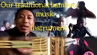 Our naga traditional bamboo instrument & music 