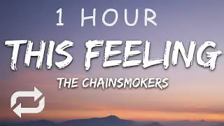 [1 HOUR 🕐 ] The Chainsmokers - This Feeling (Lyrics) ft Kelsea Ballerini