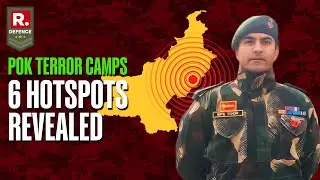 Pahalgam Terror Attack : Ex-Army Officer Reveals Exact Hotspots of Terror Camps in PoK