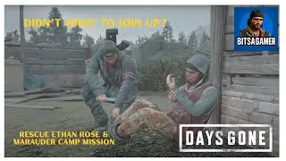 Days Gone - Didn't Want to Join Up? | Rescue Ethan Ross & Marauder Camp Mission (Diamond Lake)