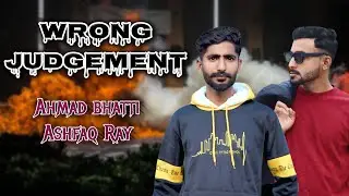 Wrong judgement song singer Ahmad bhatti 33eb arifwala