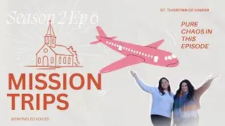 Mission Trips, Faith Memories & Trusting God Through the Chaos | Episode 6