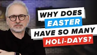 Why Does Easter Have So Many Holi-Days? (with Johnny Markin)
