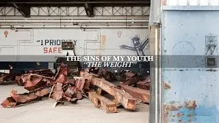 The Sins of My Youth &ndash; The Weight (Lyric Video)