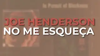 Joe Henderson - No Me Esque&ccedil;a (Official Audio)
