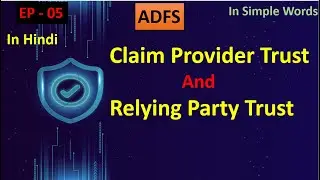 Claim Provider Trust and Relying Party Trust | EP - 05