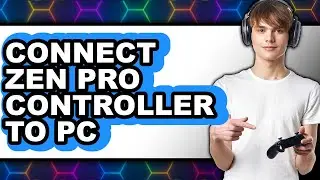 How to Connect Zen Pro Controller to PC (New 2025)
