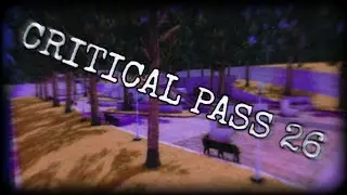Critical Pass 26 | Critical Ops