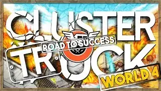 CLUSTERTRUCK - World 4 {ROAD TO SUCCESS}