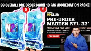 99 OVERALL MADDEN 22 PRE ORDER PACK INFO! 10 MORE FAN APPRECIATION PACKS! | MADDEN 21 ULTIMATE TEAM