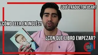 COMO LEER EN INGL&Eacute;S | CONSEJOS Y RECOMENDACIONES | CARLOS COHEN