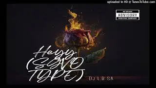 Dj L.B SA - Heyy (SGVO TYPE)
