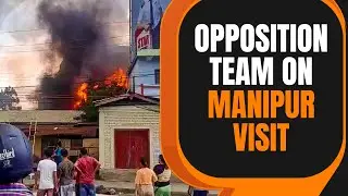 Manipur News l Team of Opposition Leaders Visit The Violence-Hit State l News9