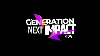Generation Next Impact Conference November 2025 Edition