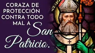 🔴 CORAZA DE SAN PATRICIO ORACIÓN DE PROTECCIÓN CONTRA TODO MAL