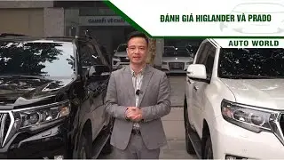 Đánh giá Toyota Higlander và Toyota Land Cruiser Prado. Nên chọn mua xe nào?