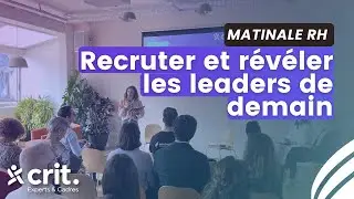 Matinale RH - Managers &agrave; fort potentiel : comment recruter et r&eacute;v&eacute;ler les leaders de demain