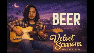 Beer - Itchyworms (Neo Soul Cover)