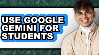How to Use Google Gemini for Students (easy Method)