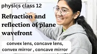 Refraction and reflection of plane wavefront  | physics | class 12 