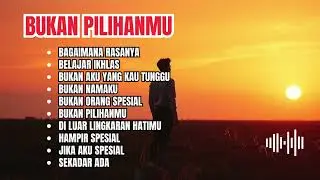 Lagu Galau - Bukan Pilihanmu