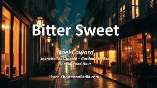 🎭 Bittersweet | Noel Coward | Jeanette MacDonald | The Railroad Hour