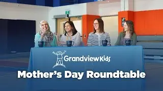 Grandview Kids Mother's Day Roundtable